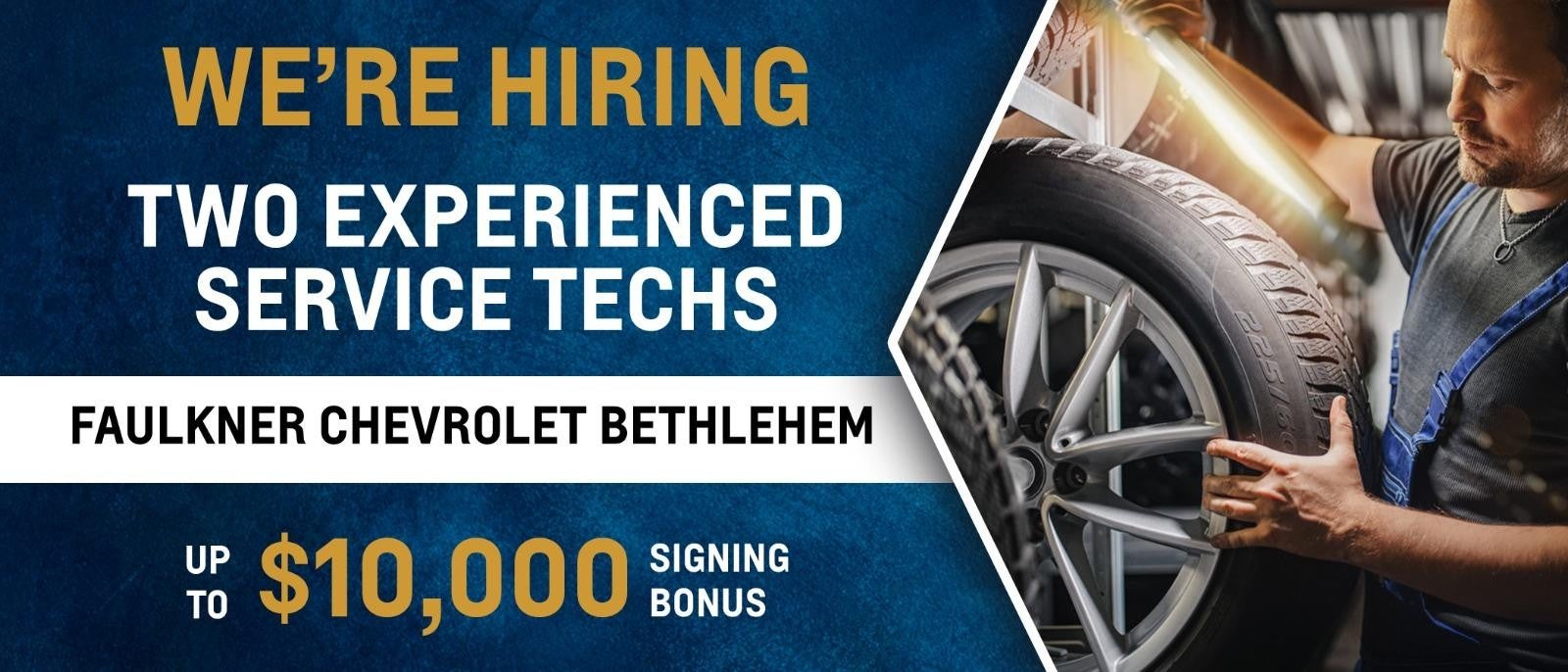 We're Hiring, $10,000 in signing bonus | Faulkner Chevrolet Bethlehem in Bethlehem PA