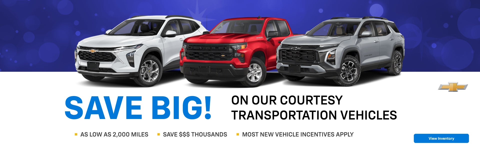 SAVE BIG! On our Courtesy Transportation Vehicles